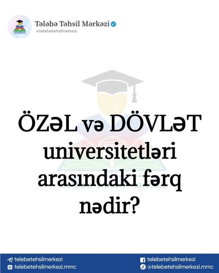 Özəl və Dövlət universitetləri arasındakı fərq nədir?